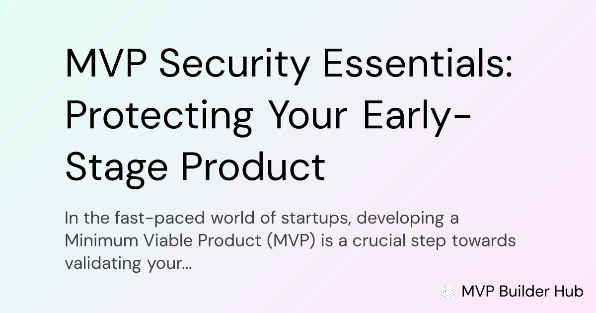 OG Image for MVP Security Essentials: Protecting Your Early-Stage Product
