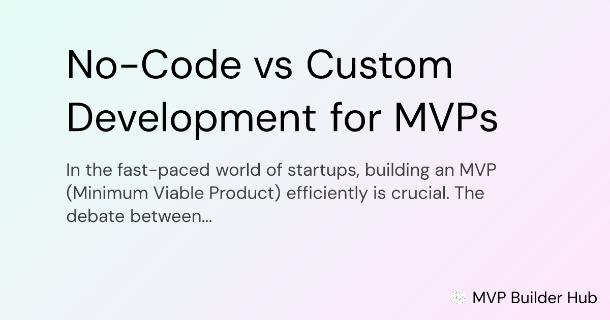 OG Image for No-Code vs Custom Development for MVPs