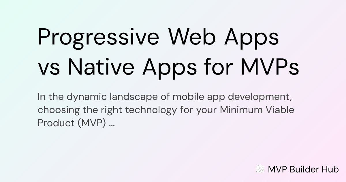 OG Image for Progressive Web Apps vs Native Apps for MVPs