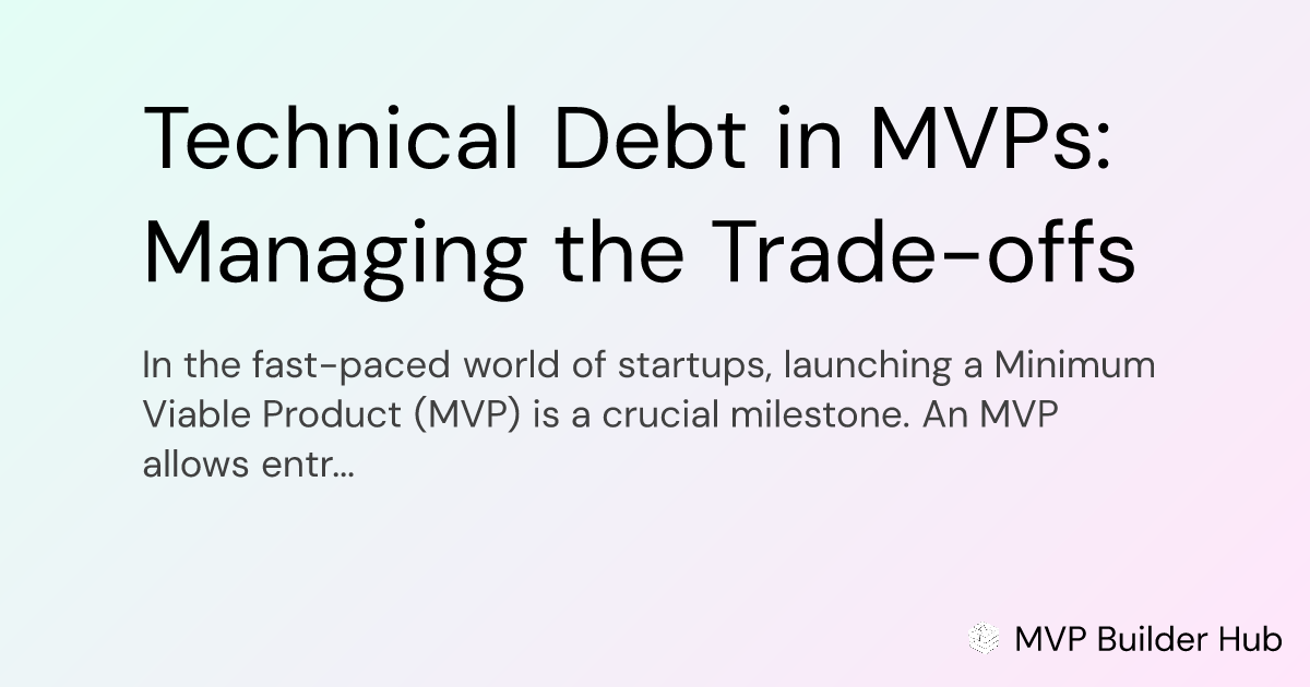 OG Image for Technical Debt in MVPs: Managing the Trade-offs